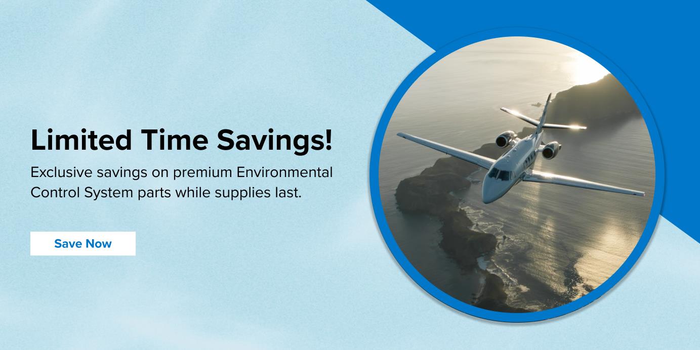 Limited Time Savings! Exclusive savings on premium environmental control system parts while supplies last.